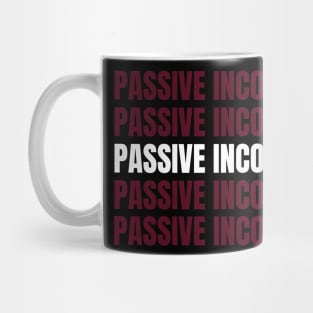 Endless Passive Income Money Mug